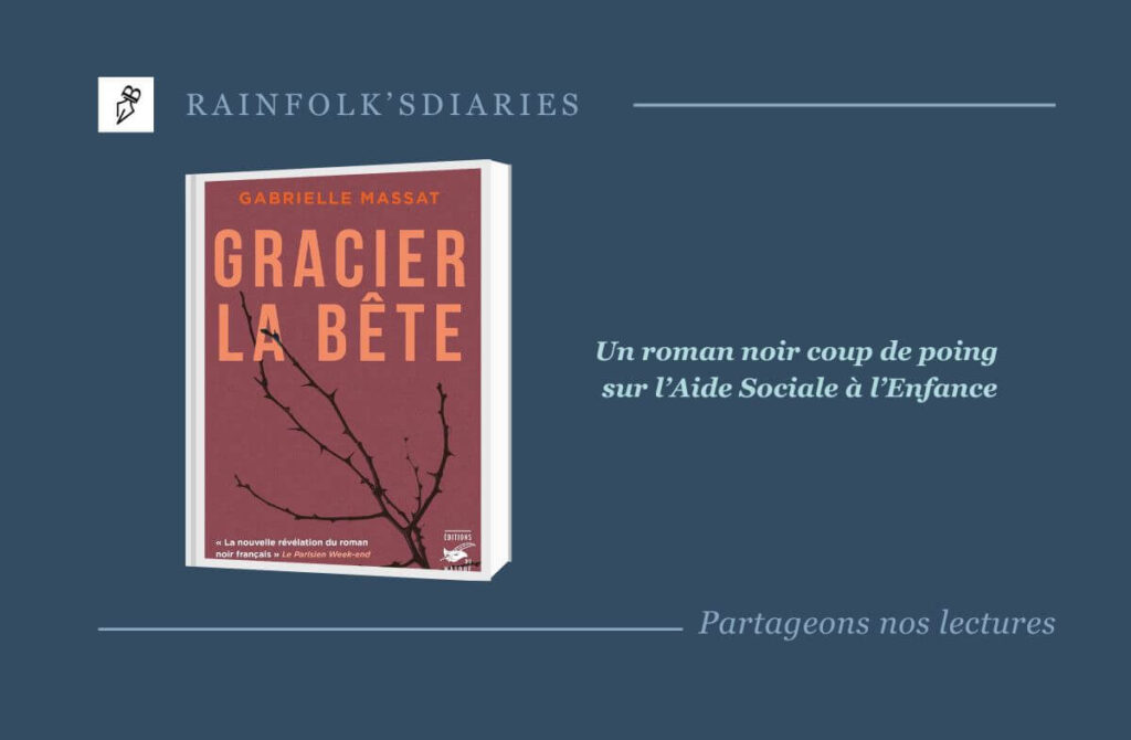 Gracier la bête de Gabrielle Massat : Quand le roman noir devient un cri social