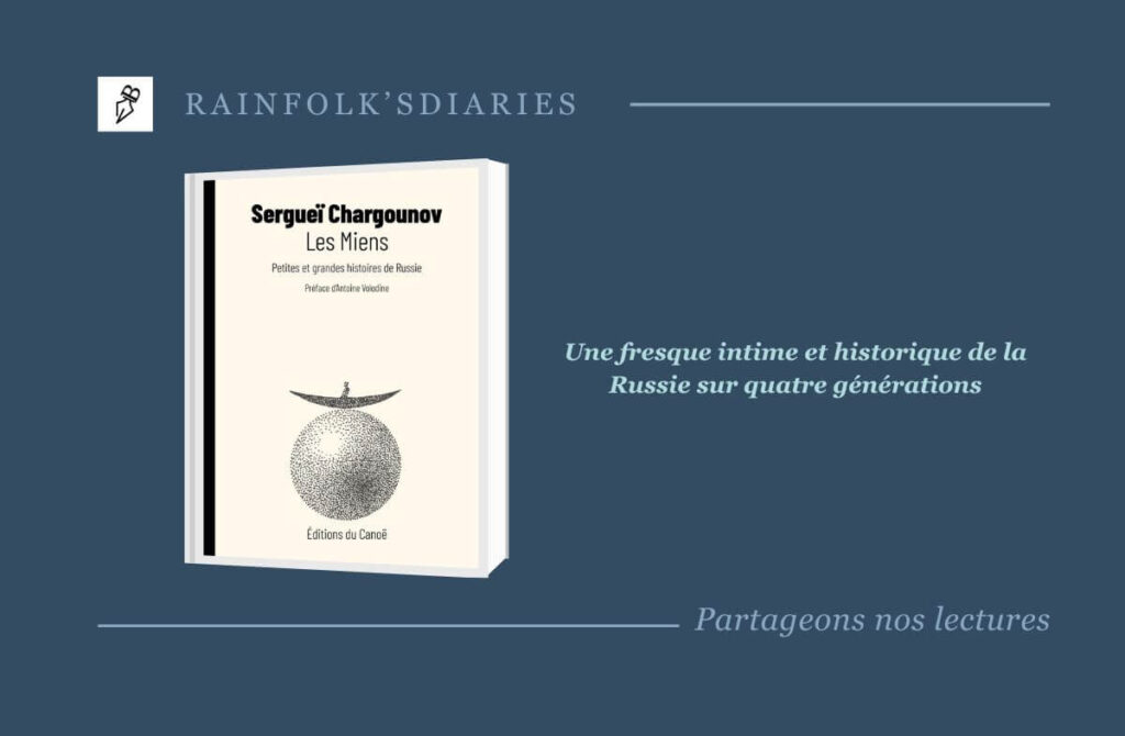 Les Miens de Sergueï Chargounov : un hommage littéraire vibrant à l’âme russe