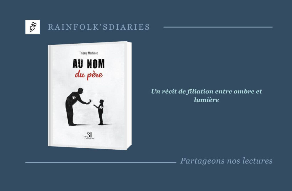 Au nom du père – Un hommage littéraire bouleversant signé Thierry Martinet