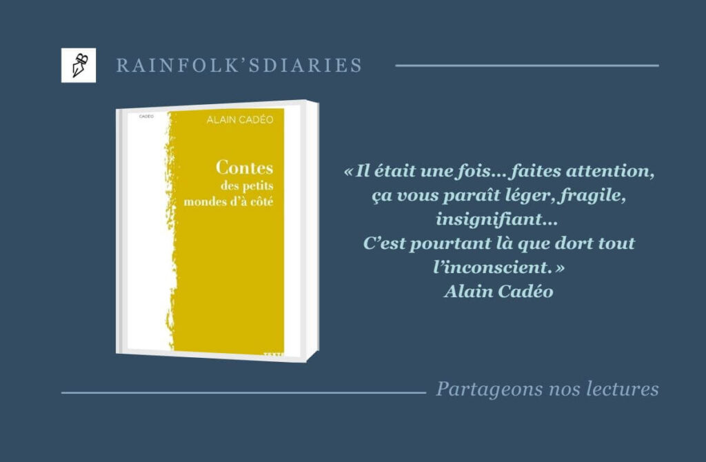 Contes des petits mondes d’à côté – Alain Cadéo