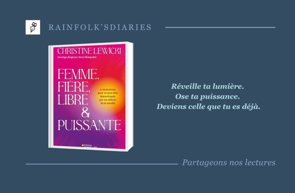 Femme, Fière, Libre et Puissante – Christine Lewicki