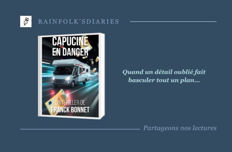 Suspense, huis clos mobile et tension psychologique : plongez dans le thriller captivant Capucine en danger de Franck Bonnet.