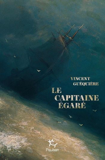 couverture livre capitaine egare Le capitaine égaré - Vincent Guéquière