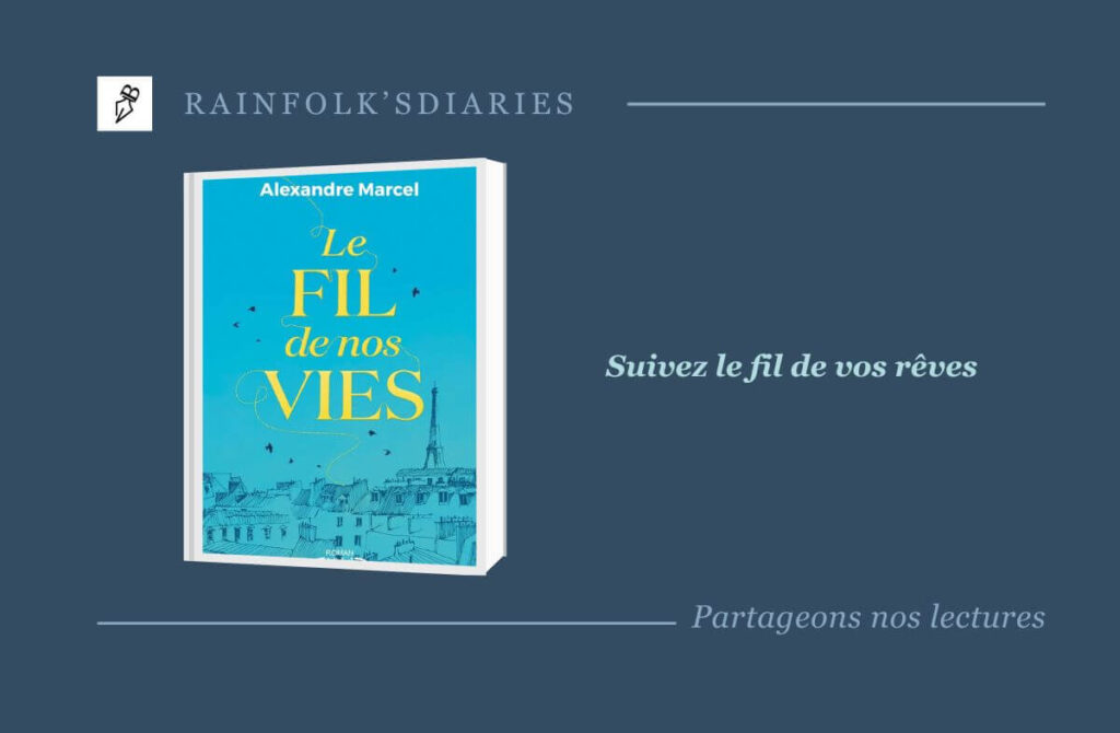 Le fil de nos vies : un roman bouleversant d’Alexandre Marcel Le fil de nos vies Alexandre Marcel