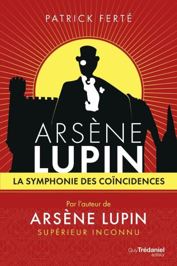couverture livre arsene lupin symphonie coincidence Arsène LUPIN La symphonie des coïncidences - Patrice Ferté