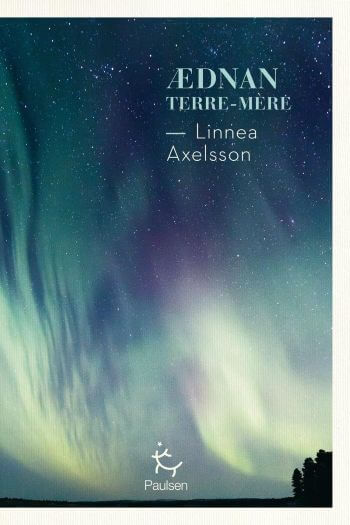 couverture livre aednan terre mere ÆDNAN Terre-Mère de Linnea Axelsson
