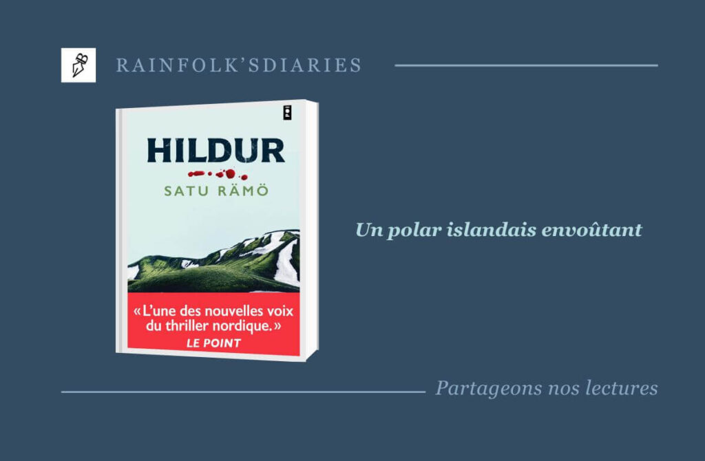 Hildur de Satu Rämö : une héroïne islandaise qui captive et bouleverse Hildur de Satu Rämö : une héroïne islandaise qui captive et bouleverse