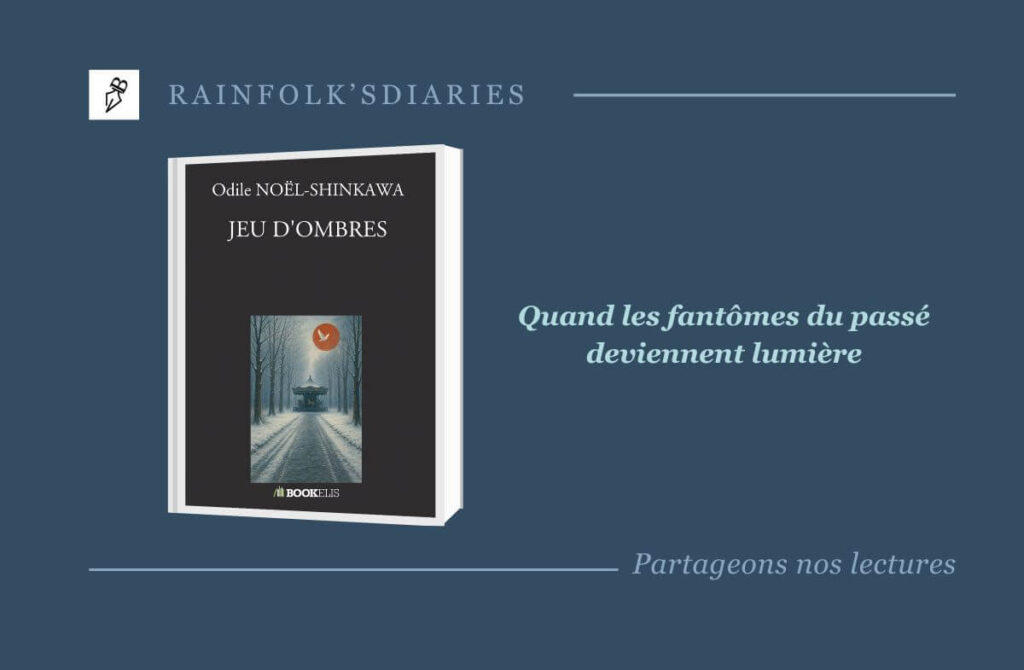 Jeu d’ombres : un roman entre fantômes et réconciliation Jeu d'ombres - Odile Noël-Shinkawa