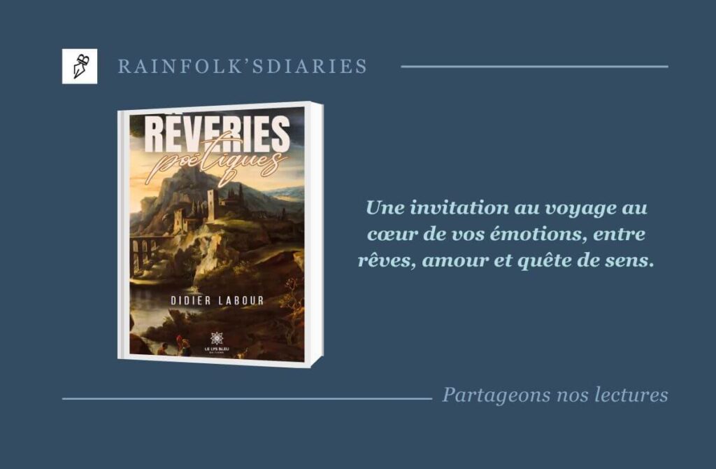 Rêveries poétiques : L’odyssée de l’âme entre amour, mystère et quête de sens Rêveries poétiques – Didier Labour