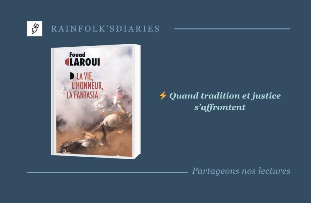 La vie, l’honneur, la fantasia de Fouad LAROUI