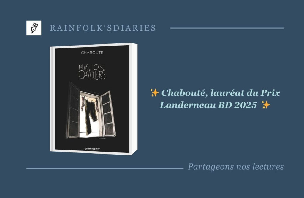 🏆 Chabouté, lauréat du Prix Landerneau BD 2025 pour « Plus loin qu’ailleurs » Chabouté : Prix Landerneau BD 2025 pour "Plus loin qu'ailleurs"