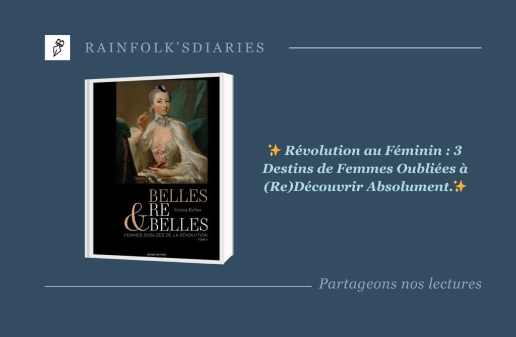 👑 Belles & Rebelles, Tome II : Quand Sabrina Kiefner ranime les voix des grandes oubliées de la Révolution française Belles & Rebelles Tome 2 : Les Femmes Oubliées de la Révolution, de Sabrina Kiefner