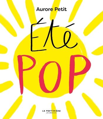 couverture livre été pop ÉTÉ POP d’Aurore Petit Prix du Livre pour les Bébés 2025