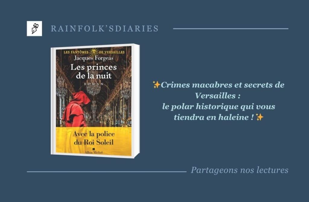 Les Princes de la Nuit : Quand le Polar Historique de Jacques Forgeas Plonge Versailles dans l’Ombre Les princes de la nuit : Les Fantômes de Versailles T2 - Jacques Forgeas