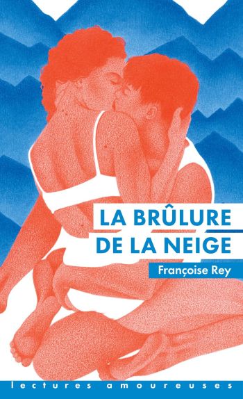couverture livre brulure neige francoise rey La Brûlure de la neige : le chef-d’œuvre de Françoise Rey.
Paysage de montagne enneigé contrastant avec une ambiance chaleureuse, illustrant le roman érotique La Brûlure de la neige de Françoise Rey.
