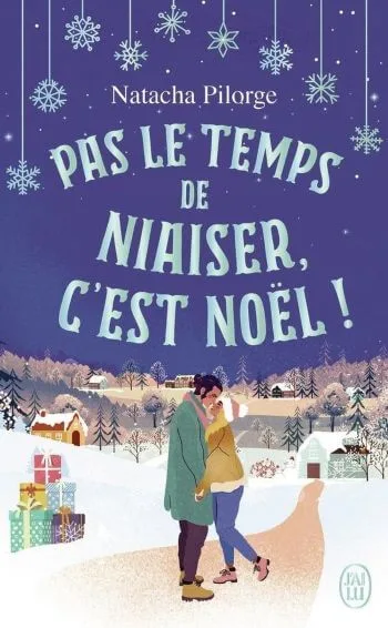 couverture livre pas le temps de niaiser noël Noël au Québec : romance Grumpy-Sunshine & reconstruction