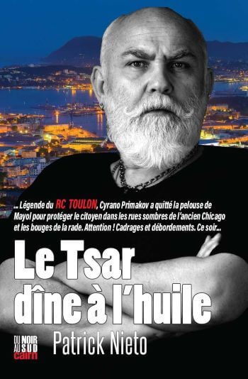 couverture livre tsar dine huile Le Tsar Dîne à l'Huile : Polar Féroce et Hilarant à Toulon