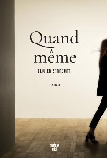 couverture livre quand même olivier zarrouati Quand même - Olivier Zarrouati : un dilemme éthique