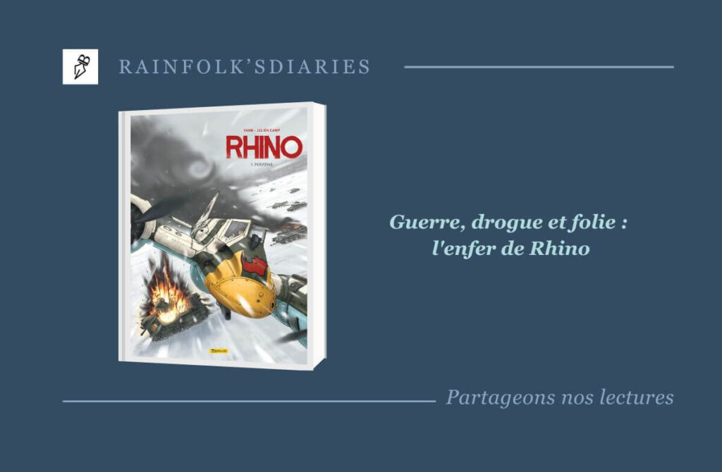 Rhino Tome 1 : Pervitine – L’enfer de la drogue et de la guerre Rhino – Tome 1 : Pervitine