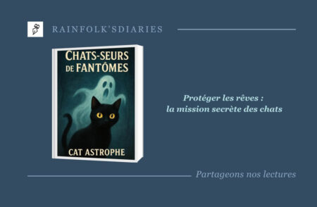 Chats-seurs de fantômes – Tome 1 : la magie féline contre l’ombre Chats-seurs de fantômes – Tome 1 un conte fantastique de Cat Astrophe