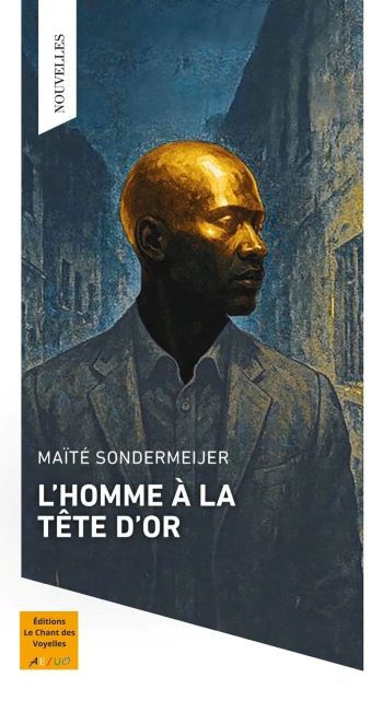 couverture livre homme tête or maïté sondermeijer L’Homme à la tête d’or : le conte moderne de Maïté Sondermeijer