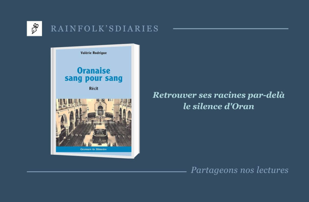 Oranaise sang pour sang : la quête identitaire de Valérie Rodrigue Oranaise sang pour sang, roman de Valérie Rodrigue.
