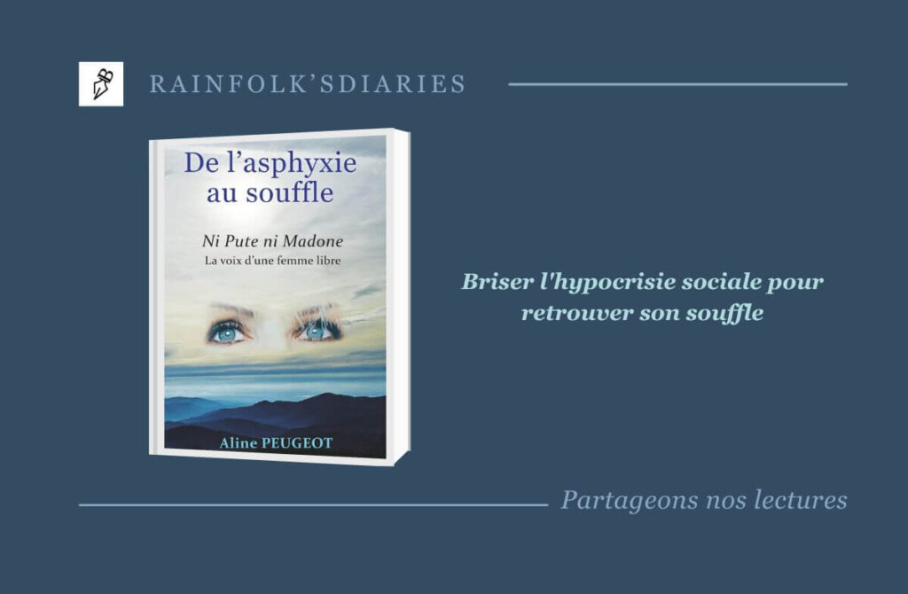 De l’asphyxie au souffle – Ni Pute ni Madone : le cri de vérité d’Aline Peugeot "De l’asphyxie au souffle - Ni Pute ni Madone" : Aline Peugeot publie un livre qui met la société face à son hypocrisie