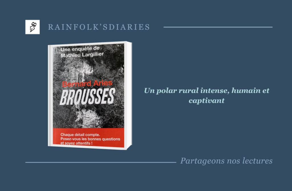 Brousses : le polar rural humaniste et caustique de Bernard Aries Brousses, un polar de Bernard Aries