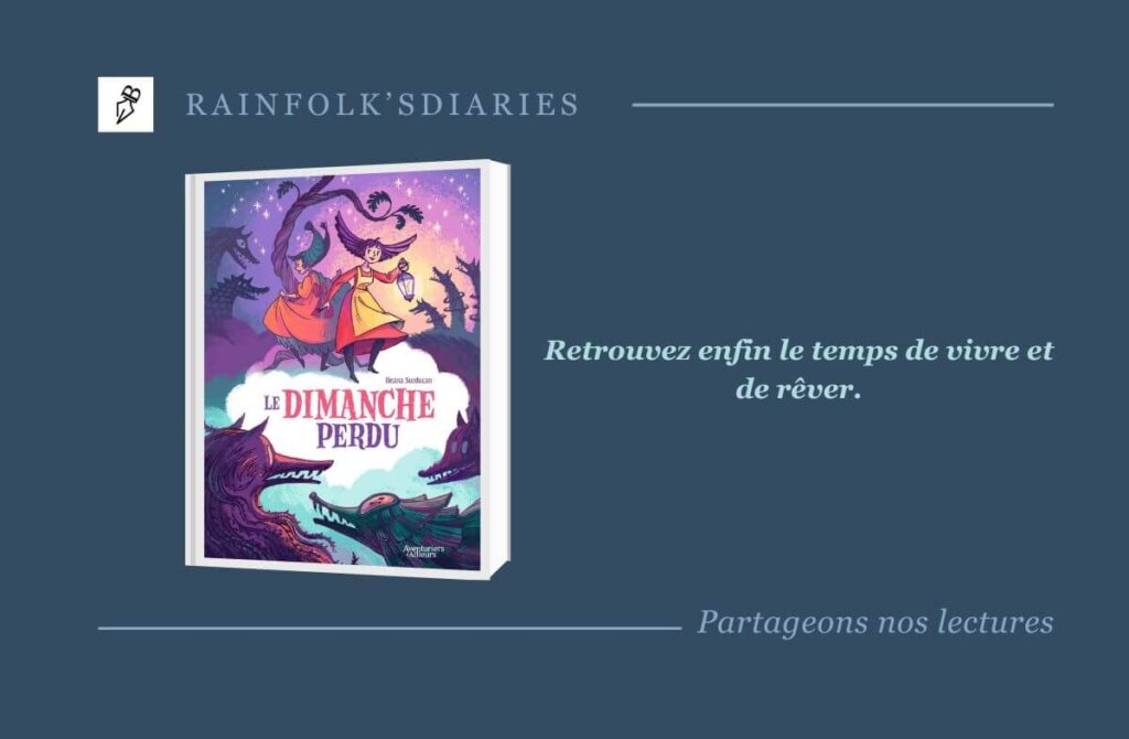 Le Dimanche perdu : le conte d’Ileana Surducan pour ralentir Le Dimanche perdu une bande dessinée d’Ileana Surducan