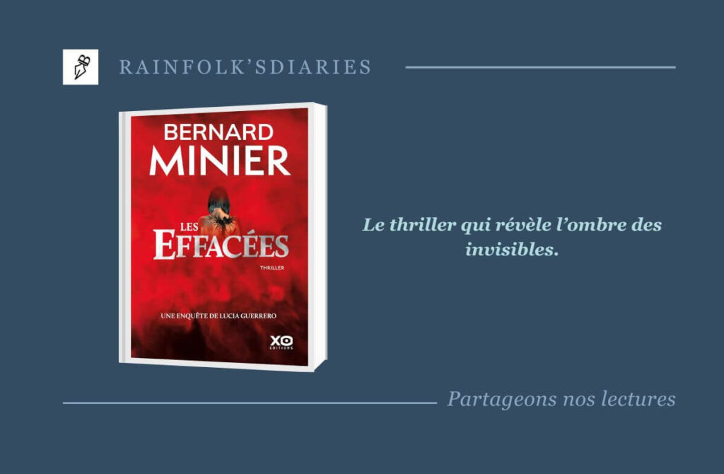 Pourquoi le roman Les Effacées de Bernard Minier va vous hanter Les Effacées un roman policier de Bernard Minier