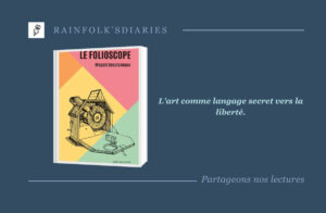 Le Folioscope : l’emprise brisée par l’art de Zélie Le Folioscope de Magali Desclozeaux)