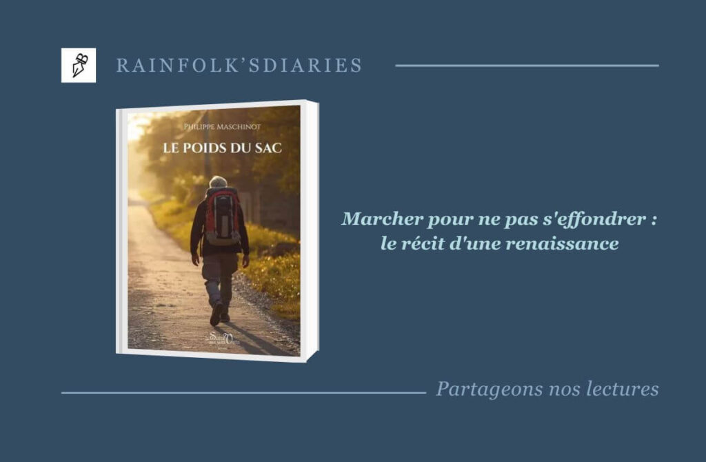 Le Poids du sac : quand marcher devient l’unique moyen de rester debout Le Poids du sac un roman de Philippe Maschinot
