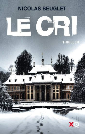 couverture livre le cri nicolas beuglet Le Cri de Nicolas Beuglet : Un thriller au succès mondial