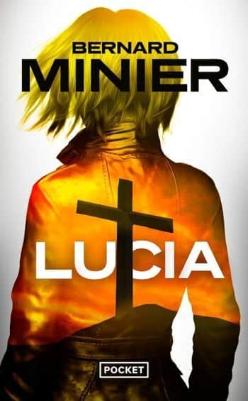 couverture livre lucia bernard minier Lucia de Bernard Minier : la nouvelle claque du thriller