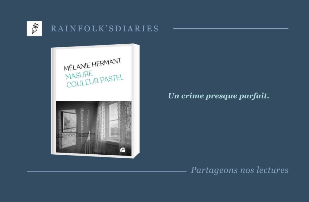 Masure couleur pastel : l’enquête captivante de Mélanie Hermant Masure couleur pastel : un crime presque parfait.
