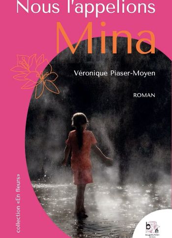 couverture livre nous l appelions mina veronique piaser moyen Nous l’appelions Mina : le roman poignant de V. Piaser-Moyen
