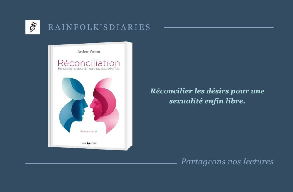Réconciliation : réhabiliter le sexe à l’heure du post-MeToo selon Arthur Vernon Réconciliation - Réhabiliter le sexe à l'heure du post-Metoo le roman-essai d'Arthur Vernon