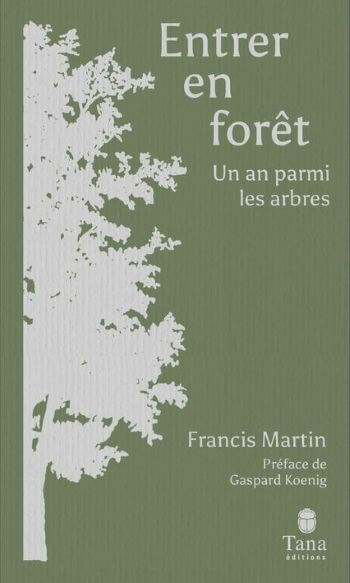 couverture livre entrer foret arbres francis martin Entrer en forêt : l’incroyable secret des arbres
