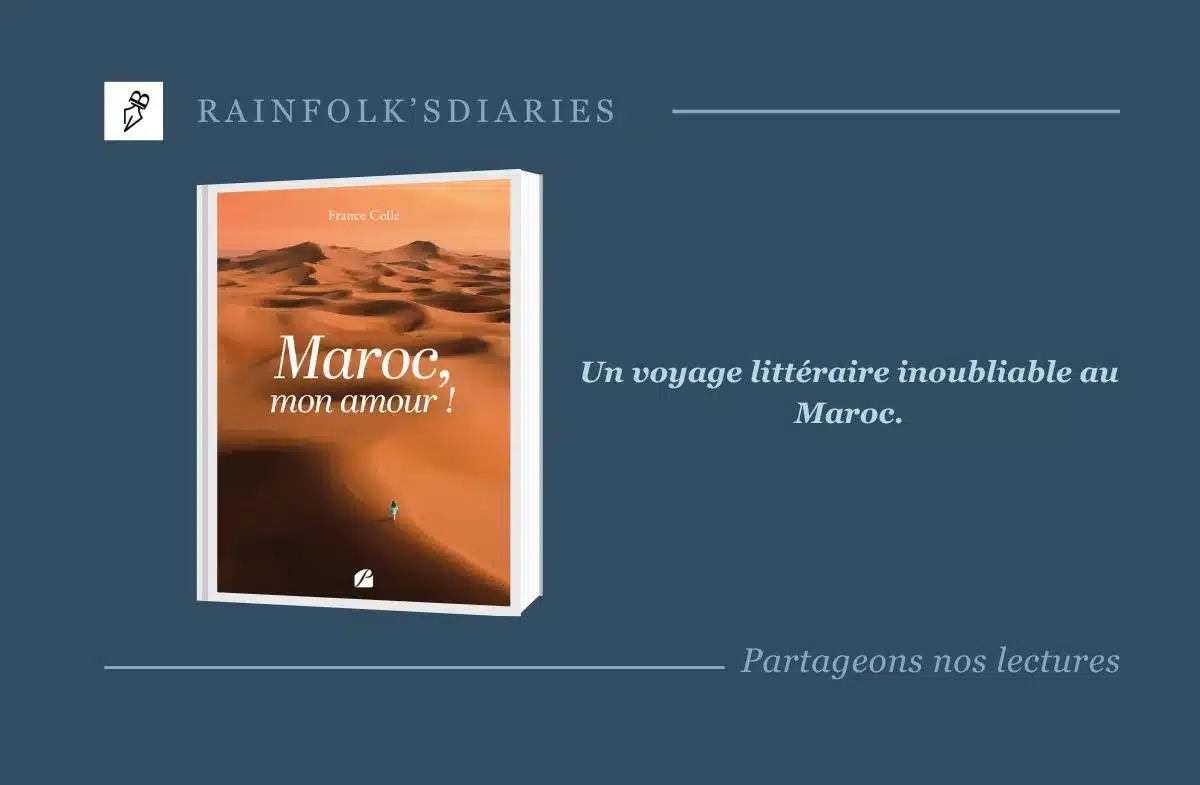 Maroc, mon amour ! : le voyage initiatique de France Colle au Maroc