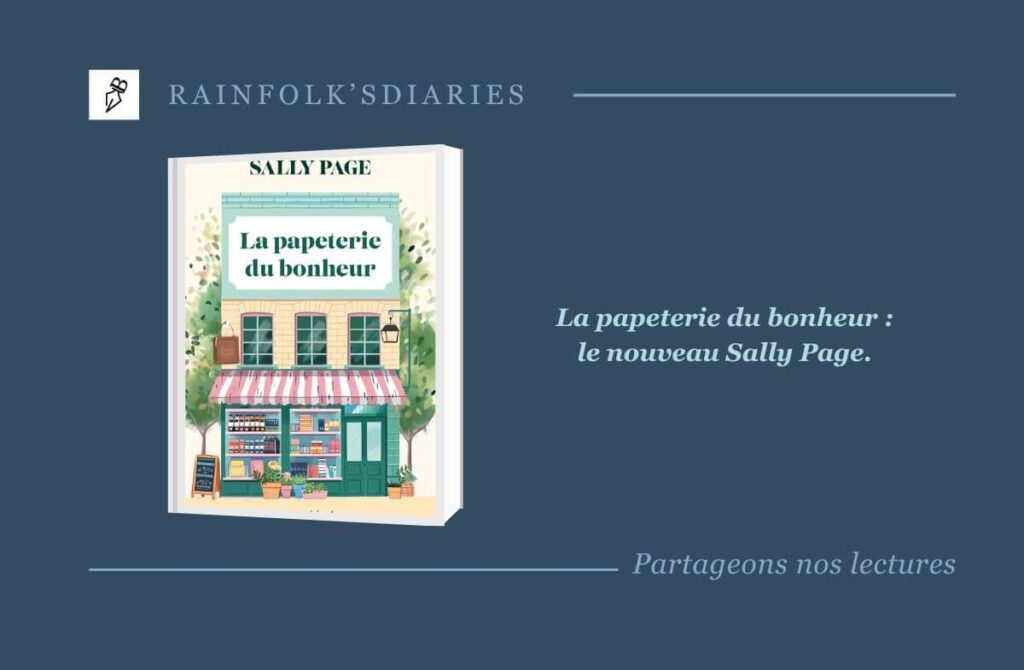 Sally Page et La papeterie du bonheur : Un hymne à la renaissance et aux nouveaux départs La papeterie du bonheur de Sally Page traduit par Maryline Beury