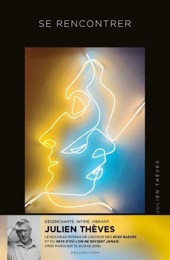 couverture-livre-se-rencontrer-julien-theves Julien Thèves : tout savoir sur son prochain roman