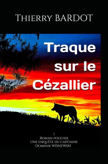 couverture livre traque cézallier thierry bardot Thierry BARDOT : L'art du polar au cœur du Cézallier