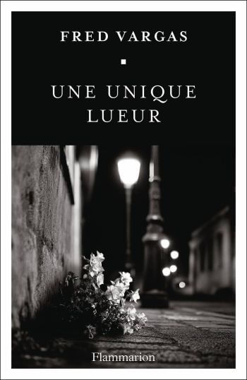 couverture livre unique lueur fred vargas Fred Vargas : Une unique lueur, le retour magistral d'Adamsberg