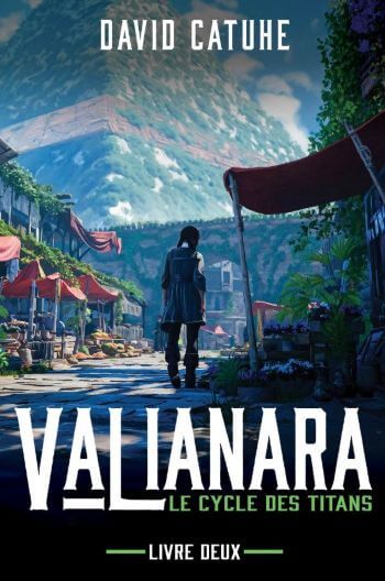 couverture livre valianara cycle titans david catuhe David Catuhe : Valianara, le tournant magistral de Ménilmonée