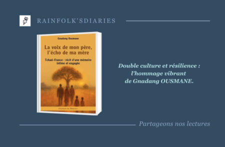 Gnadang OUSMANE : La voix de mon père, l’écho de ma mère – L’éclat d’un double héritage entre le Tchad et la France Livre : La voix de mon père, l’écho de ma mère – Gnadang OUSMANE
