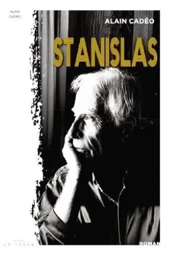 couverture livre stanislas alain cadéo Stanislas, l'œuvre majeure d'Alain Cadéo enfin rééditée