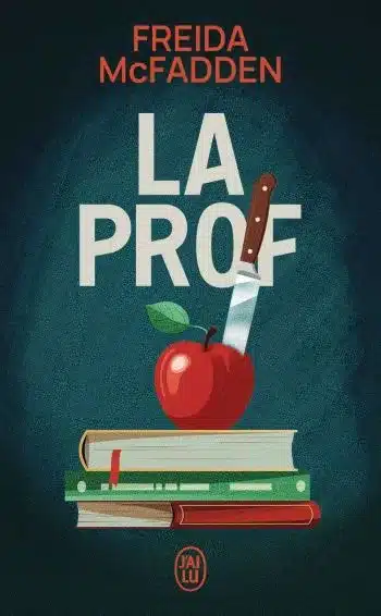 couverture livre freida mcfadden La Prof de Freida McFadden traduction (Anglais) de Karine Forestier