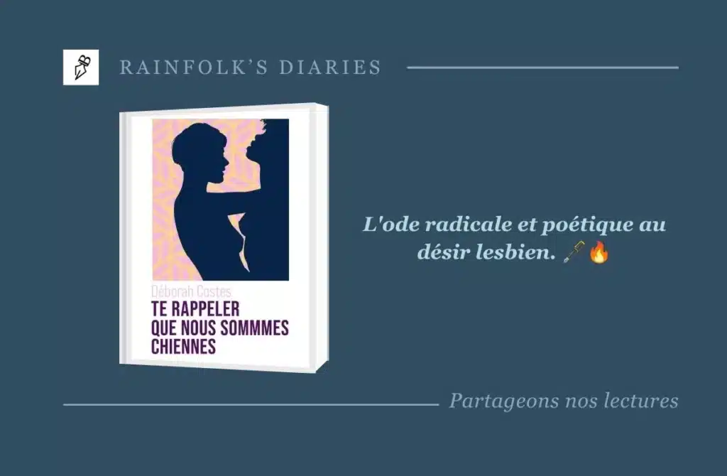 Te rappeler que nous sommes chiennes de Déborah Costes : une odyssée du désir féminin Te rappeler que nous sommes chiennes de Déborah Costes