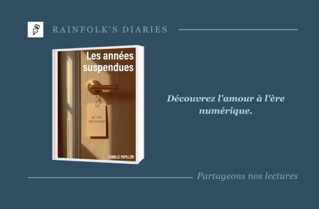 Les années suspendues de Camille Papillon : chronique d’une passion numérique Livre : Les années suspendues – Camille Papillon