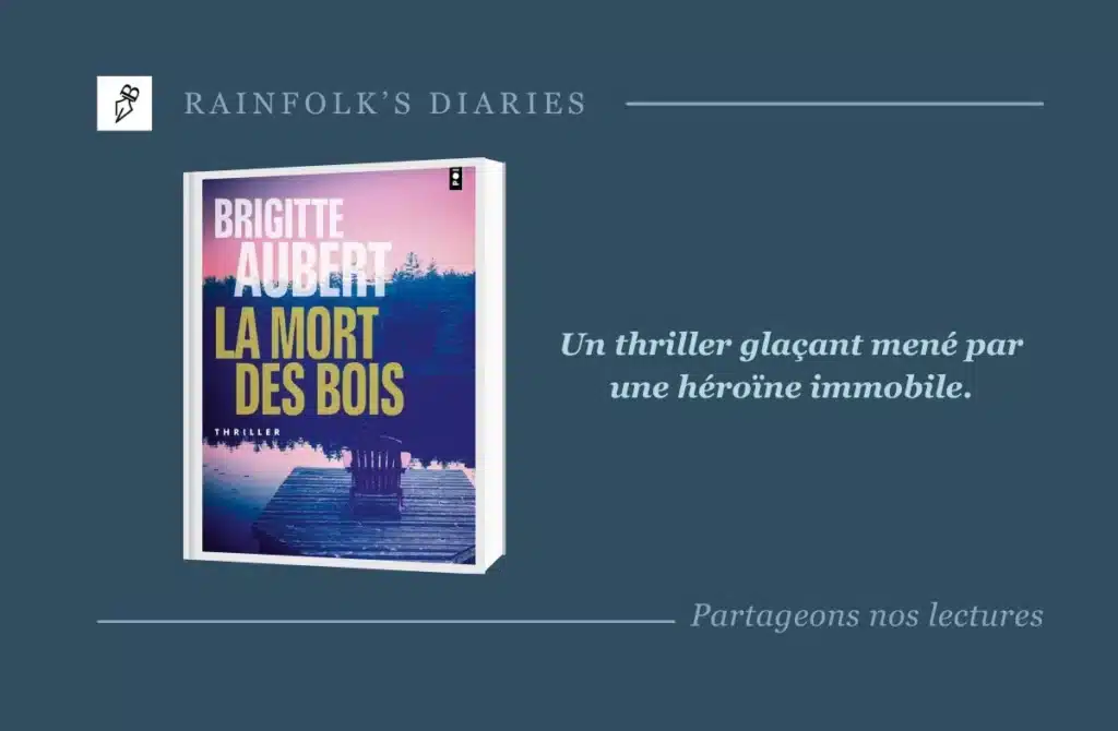 Chronique Littéraire Rainfolk : La Mort des bois de Brigitte Aubert Livre : La Mort des bois – Brigitte Aubert